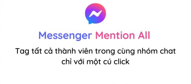 Messenger Mention All Extension – Tag tất cả thành viên trong cùng nhóm chat chỉ với một cú click